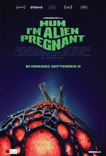 Theatrical poster for Mum, I'm Alien Pregnant